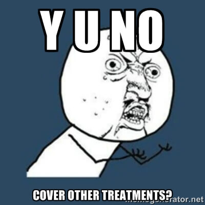 Y U no cover other treatments